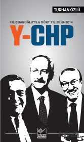 Y-CHP Kılıçdaroğlu'yla Dört Yıl 2010-2014 - Kaynak Yayınları