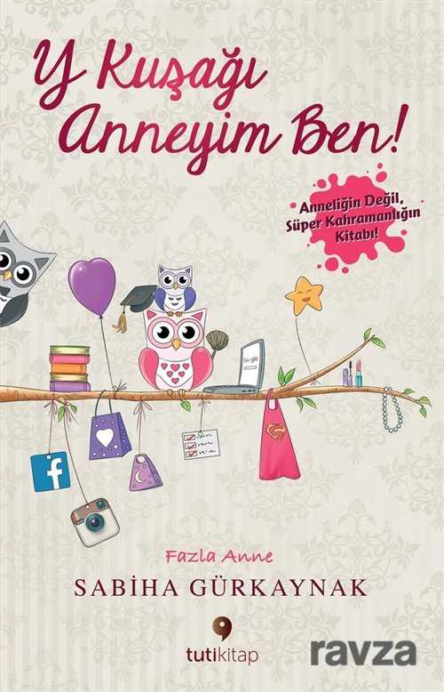 Y Kuşağı Anneyim Ben! - Tuti Kitap