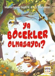 Ya Böcekler Olmasaydı ? - Nar Yayınları