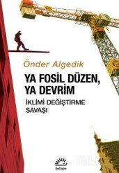 Ya Fosil Düzen, Ya Devrim - İletişim Yayınları