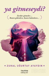 Ya Gitmeseydi? - Hayy Kitap