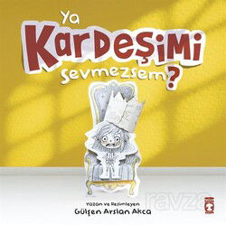 Ya Kardeşimi Sevmezsem? - Timaş Çocuk Yayınları