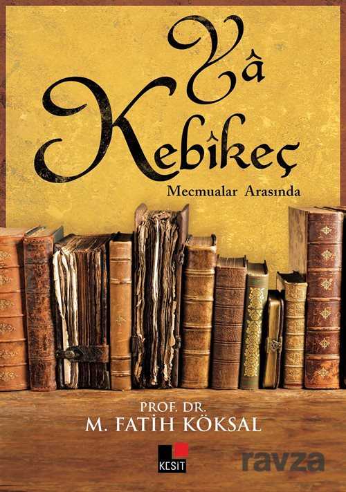 Ya Kebikeç - Kesit Yayınları