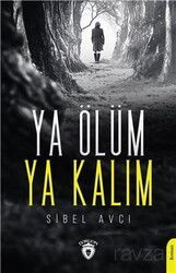Ya Ölüm Ya Kalım - Dorlion Yayınevi