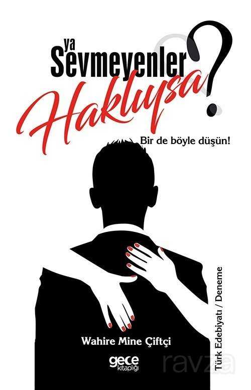 Ya Sevmeyenler Haklıysa ? - Gece Kitaplığı