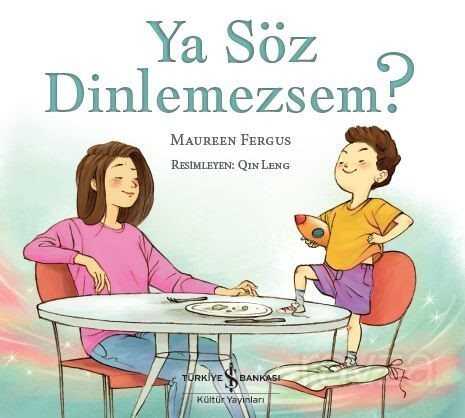Ya Söz Dinlemezsem ? - İş Bankası Yayınları