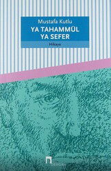 Ya Tahammül Ya Sefer - Dergah Yayınları