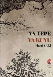 Ya Tepe Ya Kuyu - Klaros Yayınları