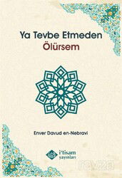 Ya Tevbe Etmeden Ölürsem - İtisam Yayıncılık