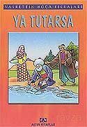 Ya Tutarsa /Nasrettin Hoca Fıkraları - 1