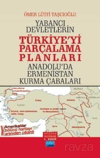 Yabancı Devletlerin Türkiye'yi Parçalama Planları - 1