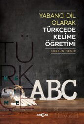 Yabancı Dil Olarak Türkçede Kelime Öğretimi - Akçağ Yayınları