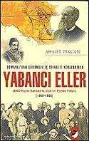 Yabancı Eller / 1885-1886 Osmanlı'dan Günümüze İç Siyaseti Yönlendiren ABD Elçisi Samuel S. Cox'un Elçilik Yılları - 1