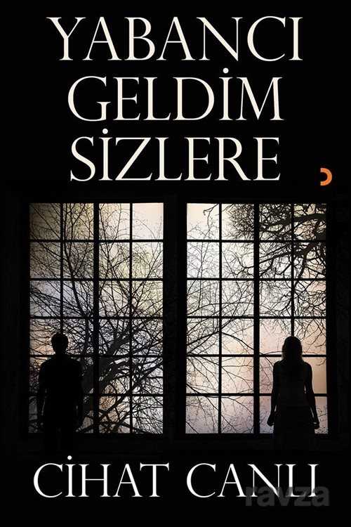 Yabancı Geldim Sizlere - 1