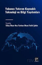 Yabancı Yatırım Kaynaklı Teknoloji ve Bilgi Yayılımları - Gazi Kitabevi