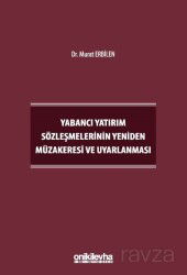 Yabancı Yatırım Sözleşmelerinin Yeniden Müzakeresi ve Uyarlanması - On İki Levha Yayıncılık