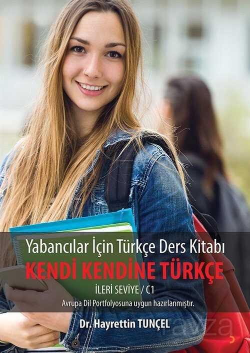 Yabancılar için Türkçe Ders Kitabı - Kendi Kendine Türkçe İleri Seviye - C1 - 1