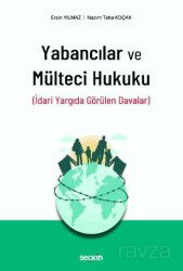 Yabancılar ve Mülteci Hukuku - Seçkin Yayıncılık
