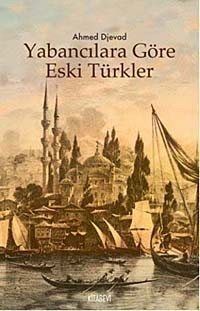 Yabancılara Göre Eski Türkler - 1