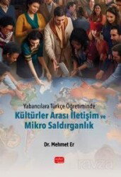 Yabancılara Türkçe Öğretiminde Kültürler Arası İletişim ve Mikro Saldırganlık - Nobel Bilimsel