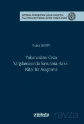 Yabancıların Ceza Yargılamasında Savunma Hakkı: Nitel Bir Araştırma İstanbul Üniversitesi Hukuk Fakü - On İki Levha Yayıncılık