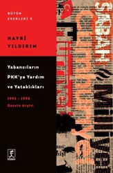 Yabancıların Pkk'ya Yardım Ve Yataklıkları (1995 1998) Gazete Arşivi - Hitabevi