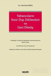 Yabancıların Sınır Dışı Edilmeleri ve Geri Dönüş - Seçkin Yayıncılık