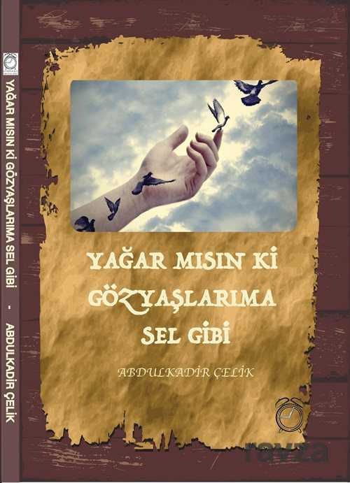 Yağar Mısın Ki Gözyaşlarıma Sel Gibi - Kitap Saati Yayınları