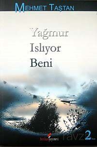 Yağmur Islıyor Beni - 1