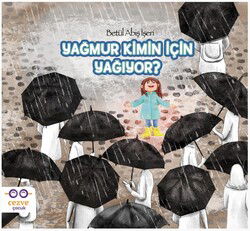 Yagmur Kimin Için Yagiyor - Cezve Çocuk