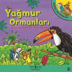 Yağmur Ormanları - Harika Hayvanlar (Karton Kapak) - İş Bankası Yayınları
