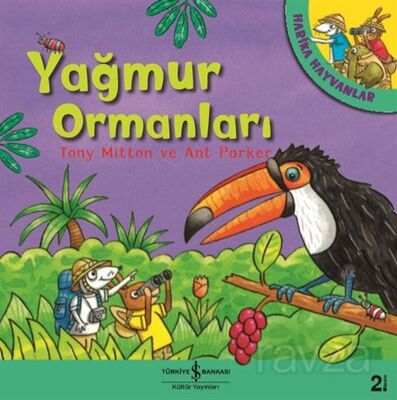 Yağmur Ormanları - Harika Hayvanlar (Karton Kapak) - 1