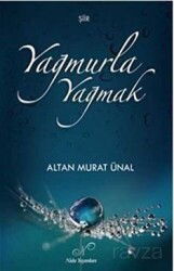 Yağmurla Yağmak - Nida Dergisi Yayınları (Malatya)