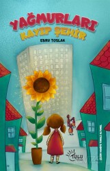 Yağmurları Kayıp Şehir - Tulu Kitap