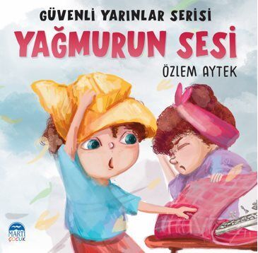 Yağmurun Sesi / Güvenli Yarınlar Serisi - 1