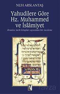 Yahudilere Göre Hz. Muhammed ve İslamiyet - İz Yayıncılık