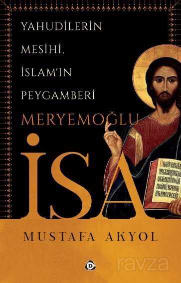 Yahudilerin Mesihi, İslam'ın Peygamberi Meryemoğlu İsa - Düşün Yayıncılık
