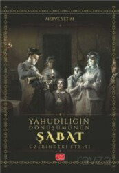 Yahudiliğin Dönüşümünün Şabat Üzerindeki Etkisi - Nobel Bilimsel