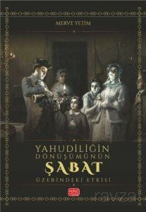 Yahudiliğin Dönüşümünün Şabat Üzerindeki Etkisi - 1