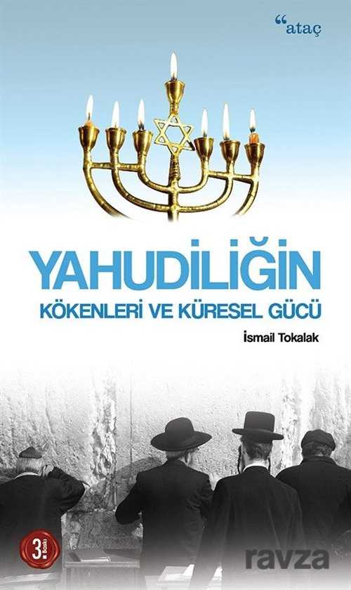 Yahudiliğin Kökenleri ve Küresel Gücü - Ataç Yayınları