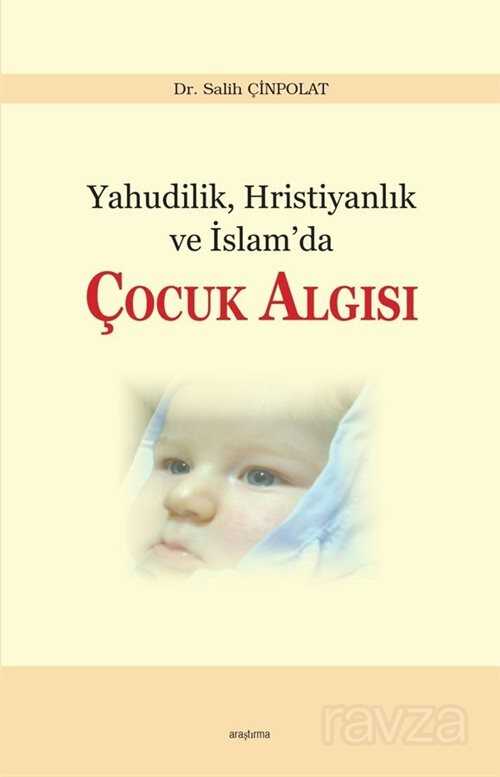 Yahudilik, Hristiyanlık ve İslam'da Çocuk Algısı - Araştırma Yayınları (Ankara)