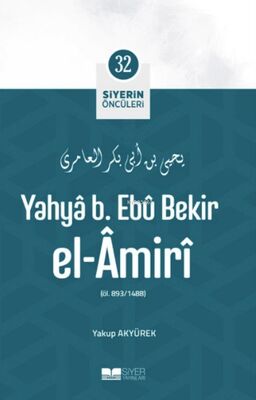 Yahya B. Ebu Bekir el Amiri - Siyerin Öncüleri 32 - 1