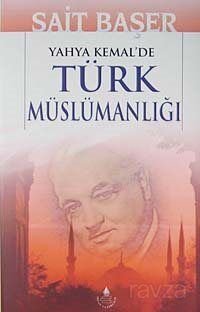 Yahya Kemal'de Türk Müslümanlığı - 1