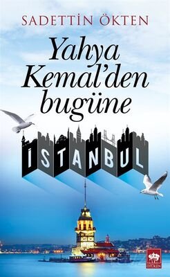 Yahya Kemal'den Bugüne İstanbul - 1