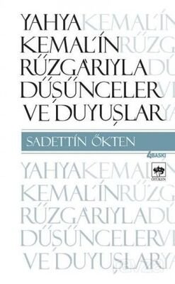 Yahya Kemal'in Rüzgarıyla Düşünceler ve Duyuşlar - 1