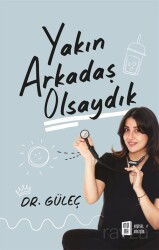 Yakın Arkadaş Olsaydık - Mona Kitap