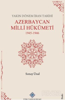 Yakın Dönem İran Tarihi Azerbaycan Milli Hükümeti 1945-1946 - 1