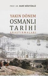 Yakın Dönem Osmanlı Tarihi Araştırmaları - Çizgi Kitabevi