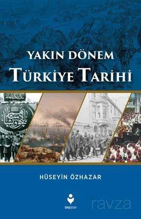 Yakın Dönem Türkiye Tarihi - Tire Kitap