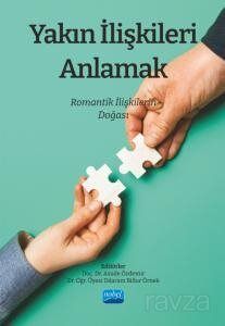 Yakın İlişkileri Anlamak: Romantik İlişkilerin Doğası - 1